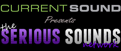 Current Sound presents The Serious Sounds Network